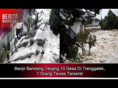 Banjir Bandang Terjang 10 Desa Di Trenggalek, 1 Orang Tewas Terseret – Berita Terbaru 2016