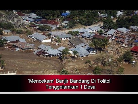 ‘Mencekam’ Banjir Bandang Di Tolitoli Tenggelamkan 1 Desa – Berita Terbaru Hari Ini