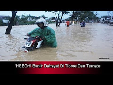 ‘HEBOH’ Banjir Dahsyat Di Tidore Dan Ternate – Berita Terbaru Hari Ini